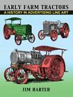 Early Farm Tractors: A History in Advertising Line Art by Jim Harter (English) H