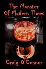 The Monster Of Modern Times By Craig O'connor (English) Paperback Book