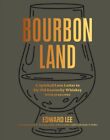 Edward Lee - Bourbon Land   A Spirited Love Letter to My Old Kentucky  - J245z