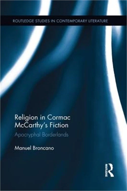 Religion in Cormac McCarthy's Fiction: Apocryphal Borderlands (Paperback or Soft - Image 1 of 1