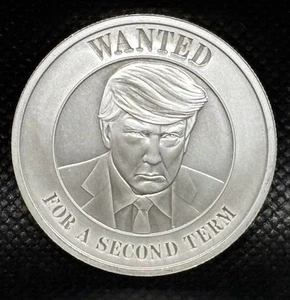 1 oz. WANTED For a Second Term Donald Trump .999 Fine Silver - Picture 1 of 2