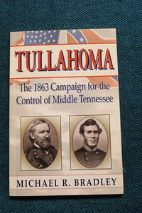 Tullahoma - The 1863 Campaign for the Control of Middle Tennessee - Bradley - SB - Picture 1 of 5
