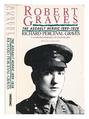 GRAVES, RICHARD PERCEVAL Robert Graves : the assault heroic 1895-1926 1987 Paper - Image 1 of 1