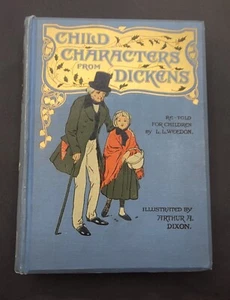 CHILD CHARACTERS FROM DICKENS – ILL BY ARTHUR DIXON – CA. 1910 – FINE COND - Picture 1 of 8