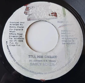 Daddy Screw - Tell Him Gwaan Vinyl 45 - 1998 Brickwall Records - Jamaica - Picture 1 of 6