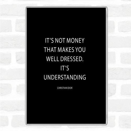 Black White Christian Dior Well Dressed Quote Jumbo Fridge Magnet