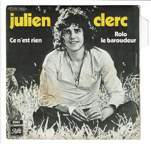 Julien CLERC Disque 45T 7" SP CE N'EST RIEN - ROLO LE BAROUDEUR - PATHE 11817 EX - Foto 1 di 3