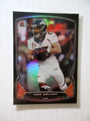 2014 Bowman Black Foil Wes Welker #39 BRONCOS - Image 1 of 2