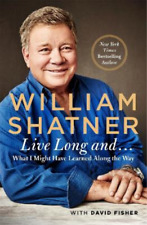William Shatner David Fisher Live Long And . . . (Paperback) (UK IMPORT)