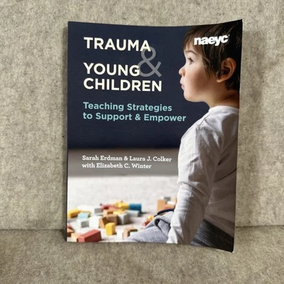 Trauma and Young Children : Teaching Strategies to Support and Empower by Erdman - Image 1 of 4