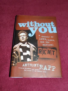 SIGNED 2006 1st/5th HB/DJ BOOK: "WITHOUT YOU: THE MUSICAL 'RENT'" ANTHONY RAPP - Picture 1 of 9