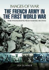 Images of War - The French Army in the First World War  *NEW* + FREE P&P