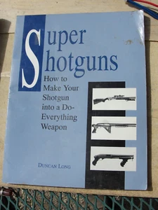 Super Shotguns Make Shotgun into Do-Everything Weapon by Duncan Long (1992, PB) - Imagen 1 de 5