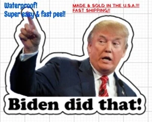 Biden Did That MADE IN USA Trump I Did That Pegatinas Bombas de Gas Tiendas de Comestibles - Imagen 1 de 1