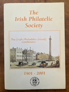 The Story of the Irish Philatelic Society, 1901 - 2001 Centenary History - Foto 1 di 1