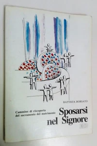 SPOSARSI NEL SIGNORE - BATTISTA BORSATO - EDIZIONI DEHONIANE BOLOGNA - Bild 1 von 1
