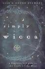 Simply Wicca: A Beginner's Guide To The Craft Of The Wise By Lisa Stewart (Engli