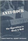 ANTI-ROCK : THE OPPOSITION TO ROCK N' ROLL par Linda Martin & Kerry Segrave