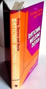 Rational Welding Design by T.G.F. Gray, J Spence &T H North (First Ed HB 1975) - Picture 1 of 2