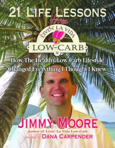 21 Life Lessons from Livin' la Vida Low-Carb by Jimmy Moore (2009, Paperback) - Picture 1 of 1