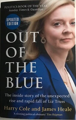 OUT OF THE BLUE RISE & FALL of LIZ TRUSS Cole & Heale 1st New updated paperback - Image 1 of 2