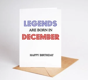 Funny December Born Birthday Card Legends Brother Sister Best Friend BC089 - Picture 1 of 3