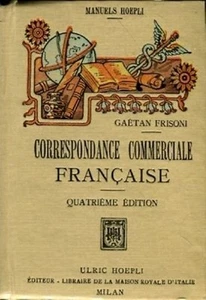 FRANZÖSISCHE HANDELSKORRESPONDENZ GAETAN FRIESEN 1919 HOEPLI HANDBÜCHER (HA223) - Bild 1 von 1