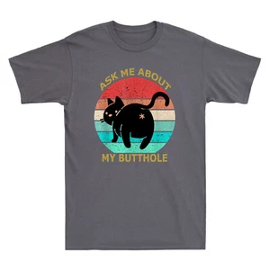Ask Me About My Butthole Funny Cat Kitten Meme Vintage Men's T-Shirt Cotton Tee - Picture 1 of 4