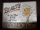 Beauty is in the Eye of Beerholder Sign Home Bar Garage Decor