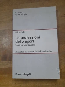 LE PROFESSIONI DELLO SPORT. SILVIA LOLLI . 1° ED. FRANCOANGELI 1997. SOCIOLOGIA - Imagen 1 de 5