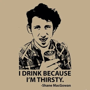 Shane MacGowan T-Shirt The Pogues I drink because I'm thirsty BlackSheepShirts - Picture 1 of 11