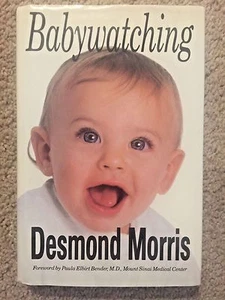 Babywatching By Desmond Morris (1992, Hardcover)  (4376) - Picture 1 of 4