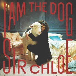 Sir Chloe I Am the Dog (Vinyl) 12" Album - Bild 1 von 1