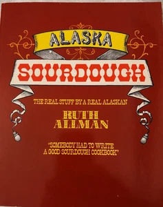Alaska Sourdough The Real Stuff by a Real Alaskan - Picture 1 of 1