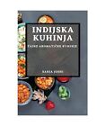 Indijska Kuhinja: Tajne Aromatine Kuhinje, Sanja Joshi