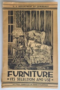 1931 FURNITURE ITS SELECTION & USE by U.S. DEPT of COMMERCE illustrated vintage - Imagen 1 de 7