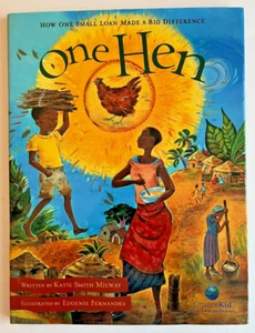 One Hen, How One Small Loan Made a Big Difference by Katie Smith Milway, 2008 HC - Picture 1 of 5
