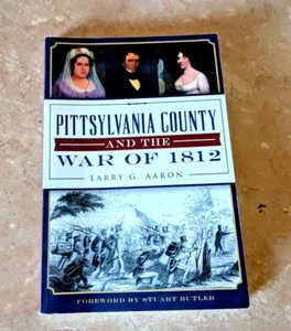 Pittsylvania County (VA) and the War of 1812,  by Larry Aaron (PB) FREE SHIPPING - Picture 1 of 2