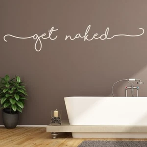 Get Naked Bathroom Quote Wall Sticker WS-57612 - Picture 1 of 12