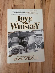 Love & Whiskey SIGNED Fawn Weaver The True Story of Jack Daniel & Uncle Nearest - Imagen 1 de 12