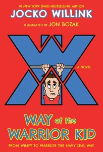 Way of the Warrior Kid: From Wimpy to Warrior the Navy SEAL Way: A Novel (Wa... - Picture 1 of 1