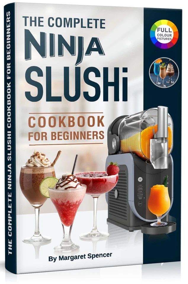 The Complete Ninja Slushi Cookbook For Beginners: Ninja Slushi Recipes - Image 1 of 1