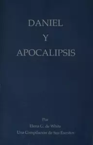 DANIEL Y APOCALIPSIS Por Elena White una Compilación de Sus Escritos*LIKE A NEW - Picture 1 of 3