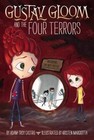 Gustav Gloom and the Four Terrors by Castro, Adam-Troy