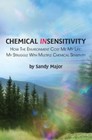 CHEMICAL INSENSITIVITY: How the Environment Cost Me My Life:  My Struggle wit...