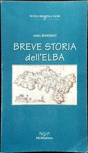 Anna Benvenuti, Kurze Geschichte Elbs von den Anfängen bis 1860, Aufl. Pacini, 2001 - Bild 1 von 1