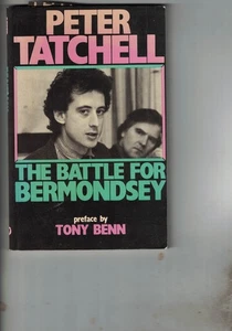 TATCHELL, PETER & BENN, TONY (Preface) The Battle For Bermondsey = SIGNED - Bild 1 von 4