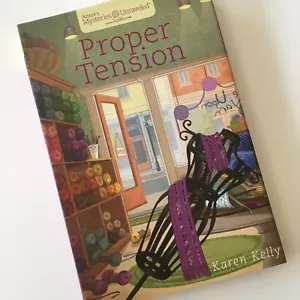 Proper Tension Karen Kelly ANNIE’S MYSTERIES UNRAVELED # 6 Cozy Crochet Mystery - Picture 1 of 3