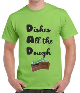 Fathers Day Mens T Shirt - Dishes All The Dough - Cotton T Shirt - Picture 1 of 1