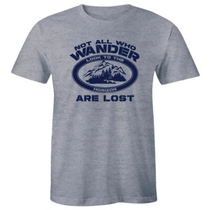 Not All Who Wander Look To The Horizon Are Lost T-Shirt for Men - Picture 1 of 1